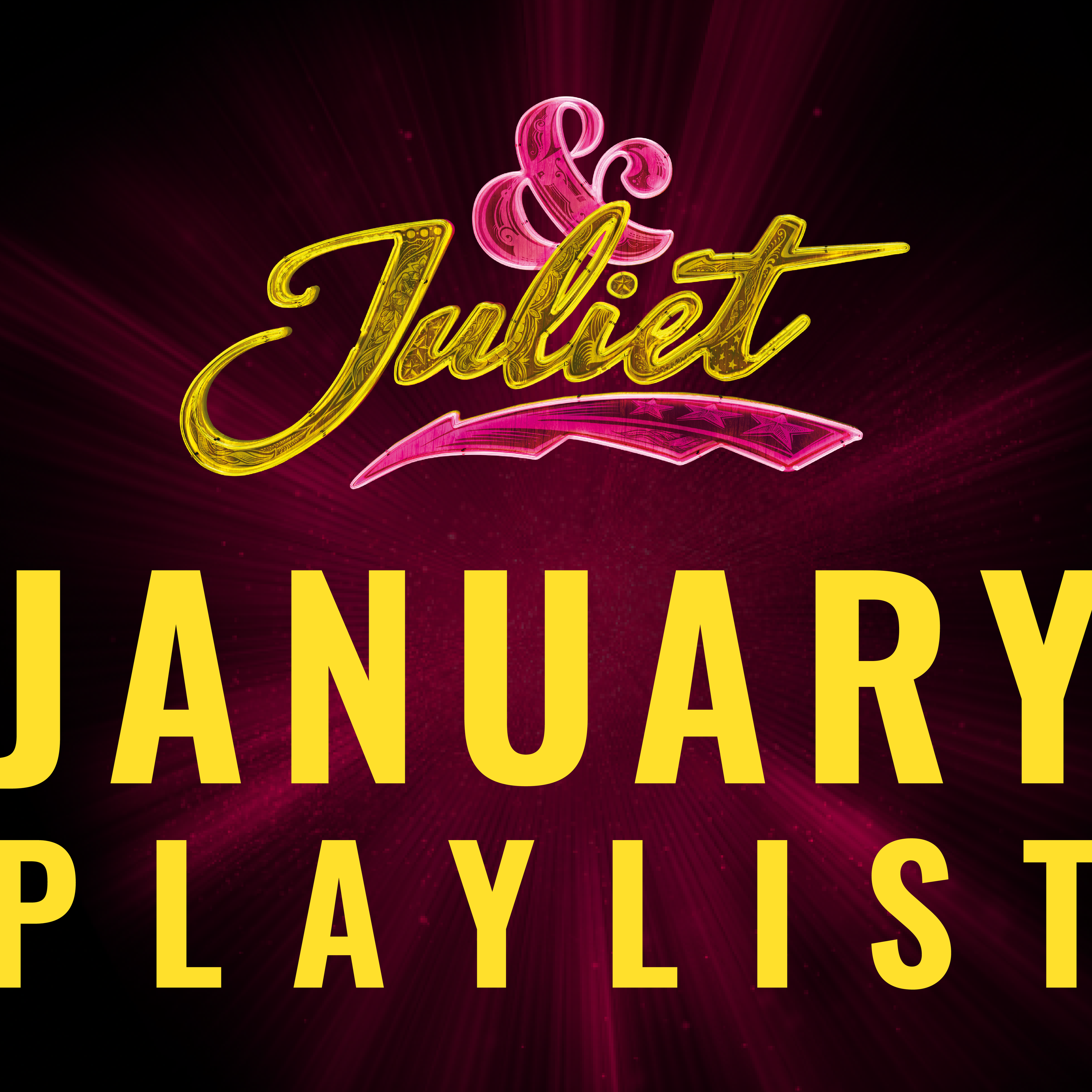 JANUARY PLAYLIST:  & JULIET